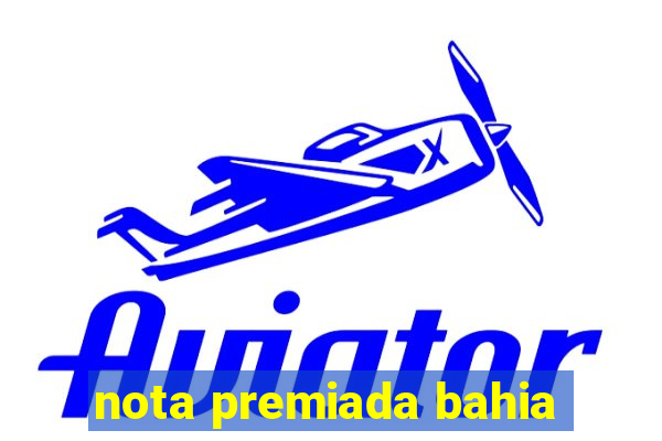 nota premiada bahia